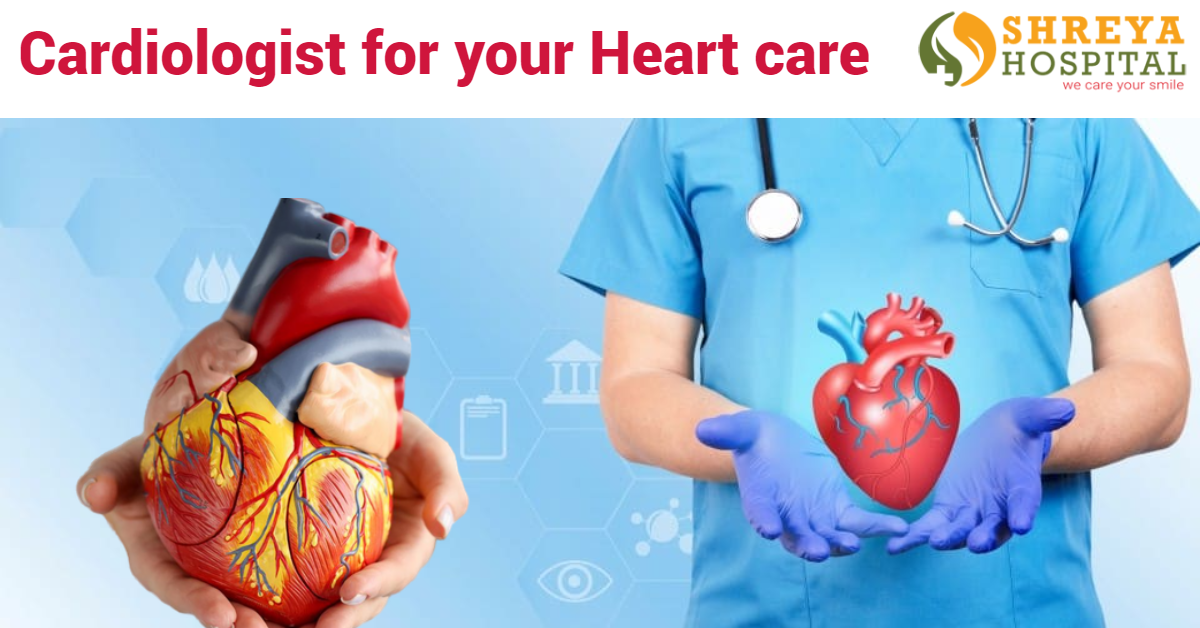 Cardiologist for your Heart care
