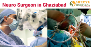 Neuro Surgeon in Ghaziabad